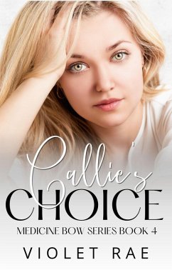 Callie's Choice (Medicine Bow, #4) (eBook, ePUB) - Rae, Violet