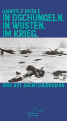 In Dschungeln. In Wüsten. Im Krieg. (eBook, ePUB) - Riedle, Gabriele
