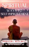 Spiritual Ways To Self-Improvement (eBook, ePUB) Spiritual Ways To Self-Improvement (eBook, ePUB)