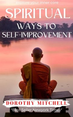 Spiritual Ways To Self-Improvement (eBook, ePUB) - Mitchell, Dorothy