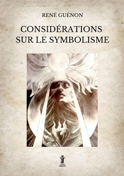 Considérations sur le Symbolisme (eBook, ePUB) - Guénon, René