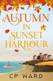 Autumn in Sunset Harbour (The Warm Days of Autumn) (eBook, ePUB)