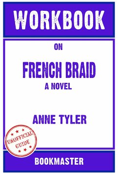 Workbook on French Braid: A Novel by Anne Tyler   Discussions Made Easy (eBook, ePUB) - BookMaster, BookMaster