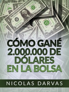 Cómo gané 2.000.000 de dólares en la Bolsa (Traducido) (eBook, ePUB) - Darvas, Nicolas