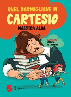 Quel dormiglione di Cartesio (eBook, ePUB) - Maestra, Alba