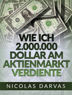 Wie ich 2.000.000 Dollar am Aktienmarkt verdiente (Übersetzt) (eBook, ePUB) - Darvas, Nicolas