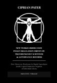 New World Order State Policy Regulation Driven by Transhumanist Scientism & Governance Reforms (eBook, ePUB) New World Order State Policy Regulation Driven by Transhumanist Scientism & Governance Reforms (eBook, ePUB)
