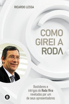 Como girei a roda (eBook, ePUB) - Lessa, Ricardo