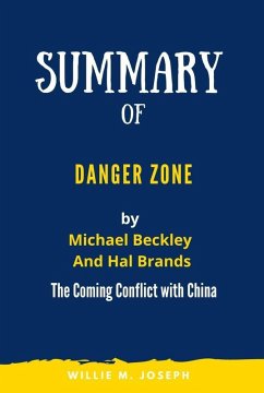 Summary of Danger Zone By Michael Beckley And Hal Brands: The Coming Conflict with China (eBook, ePUB) - Joseph, Willie M.