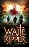 Waite on the Ripper (The Celestial Wars, #1) (eBook, ePUB)
