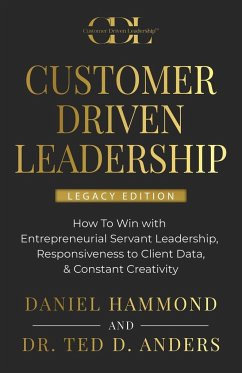 Customer Driven Leadership - Hammond, Daniel; Anders, Ted