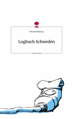 Logbuch Schweden. Life is a Story - story.one - Dekorsy, Vincent