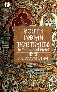 South Indian Portraits in Stone and Metal - Aravamuthan, T. G.