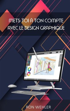 Mets-toi à ton compte avec le design graphique - Wehler, Ron