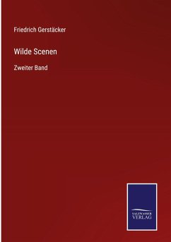 Wilde Scenen - Gerstäcker, Friedrich