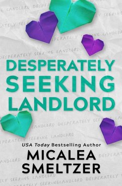 Desperately Seeking Landlord - Smeltzer, Micalea