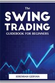 THE SWING TRADING GUIDEBOOK FOR BEGINNERS
