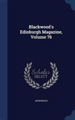 Blackwood's Edinburgh Magazine, Volume 76 - Anonymous