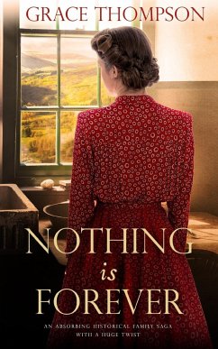 NOTHING IS FOREVER an absorbing historical family saga with a huge twist - Thompson, Grace
