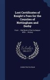 Lost Certificates of Knight's Fees for the Counties of Nottingham and Derby