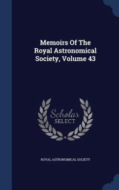 Memoirs Of The Royal Astronomical Society; Volume 43 - Society, Royal Astronomical