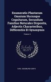 Enumeratio Plantarum Omnium Hucusque Cognitarum, Secundum Familias Naturales Disposita, Adjectis Characteribus, Differentiis Et Synonymis; Volume 4