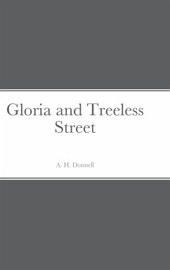 Gloria and Treeless Street - Donnell, A. H.