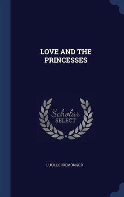 Love and the Princesses - Iremonger, Lucille