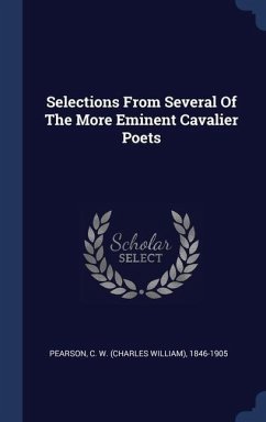 Selections From Several Of The More Eminent Cavalier Poets