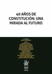 40 años de Constitución : una mirada al futuro - Alzaga Villaamil, Óscar