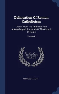 Delineation Of Roman Catholicism - Elliott, Charles