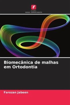 Biomecânica de malhas em Ortodontia - jabeen, Farozan