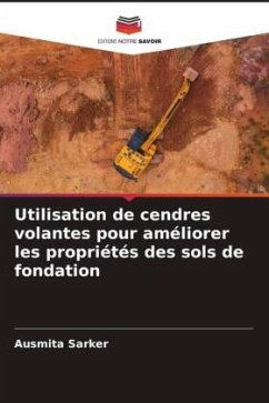 Utilisation de cendres volantes pour améliorer les propriétés des sols de fondation - Sarker, Ausmita