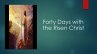 Forty Days with the Risen Christ... - Bild 1