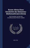 Kurzer Abriss Einer Geschichte der Elementar-Mathematik [microform]