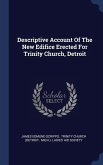Descriptive Account Of The New Edifice Erected For Trinity Church, Detroit