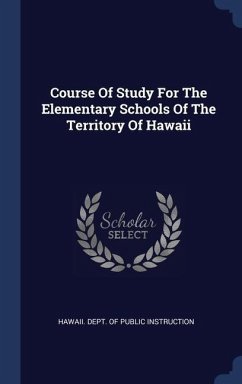 Course Of Study For The Elementary Schools Of The Territory Of Hawaii