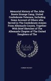 Memorial History of The John Bowie Strange Camp, United Confederate Veterans, Including Some Account of Others who Served in The Confederate Armies From Albemarle County, Together With Brief Sketches of The Albemarle Chapter of The United Daughters of The