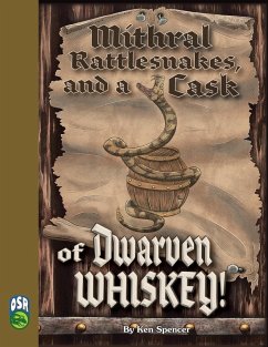 Mithral Rattlesnakes, and A Cask of Dwarven Whiskey OSR - Spencer, Ken