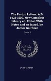 The Paston Letters, A.D. 1422-1509. New Complete Library ed. Edited With Notes and an Introd. by James Gairdner; Volume 3