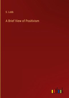 A Brief View of Positivism - Lobb, S.