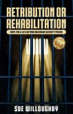 Retribution or Rehabilitation