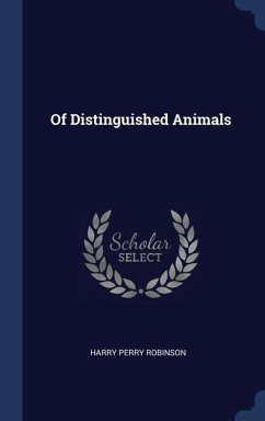 Of Distinguished Animals - Robinson, Harry Perry