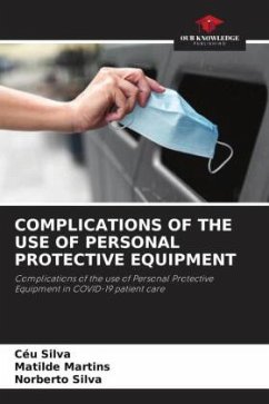 COMPLICATIONS OF THE USE OF PERSONAL PROTECTIVE EQUIPMENT - Silva, Céu;Martins, Matilde;Silva, Norberto