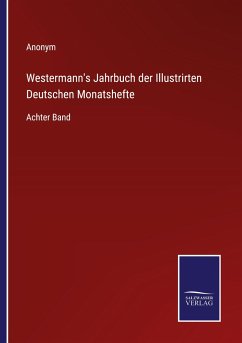 Westermann's Jahrbuch der Illustrirten Deutschen Monatshefte - Anonym