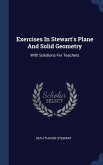 Exercises In Stewart's Plane And Solid Geometry