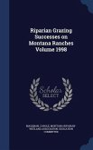 Riparian Grazing Successes on Montana Ranches Volume 1998