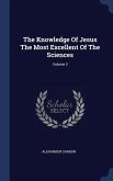 The Knowledge Of Jesus The Most Excellent Of The Sciences; Volume 2