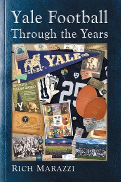 Yale Football Through the Years - Marazzi, Rich