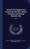 Journal Of Voyages And Travels By The Rev. Daniel Tyerman And George Bennett, Esq; Volume 2